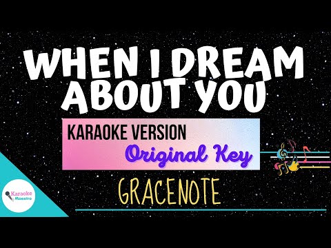 WHEN I DREAM ABOUT YOU • Karaoke ♫ Gracenote