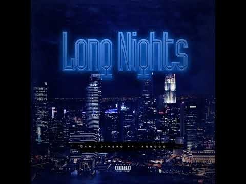 Camo Dinero- Long Nights ft. KgBoog