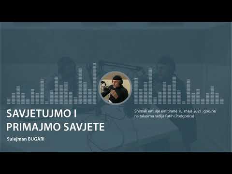 Radio Fatih (18. maj 2021. godine ) - Savjetujmo i primajmo savjete