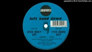 Left Hand Down~Viva Dubs [Part 1]