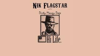 Nik Flagstar and His Dirty Mangy Dogs - Hi Life
