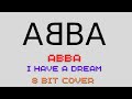 I Have A Dream Cover To ABBA 8 BIT Cover