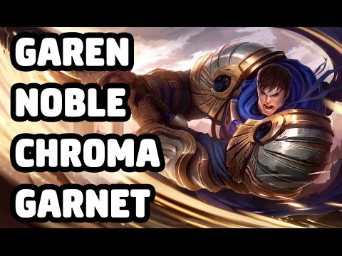 GAREN NOBLE CHROMA GARNET SKIN SPOTLIGHT - LEAGUE OF LEGENDS