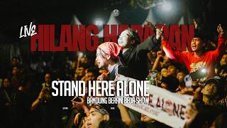 Download lagu STAND HERE ALONE - Hilang Harapan Live At Bandung Berani kita Beda Show 2026 mp3