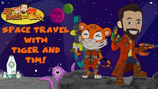Space Travel With Tiger and Tim