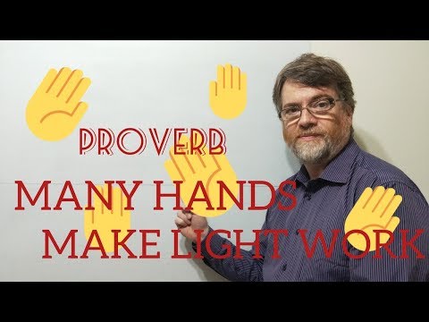 English Tutor Nick P Proverbs (180) Many Hands Make Light Work