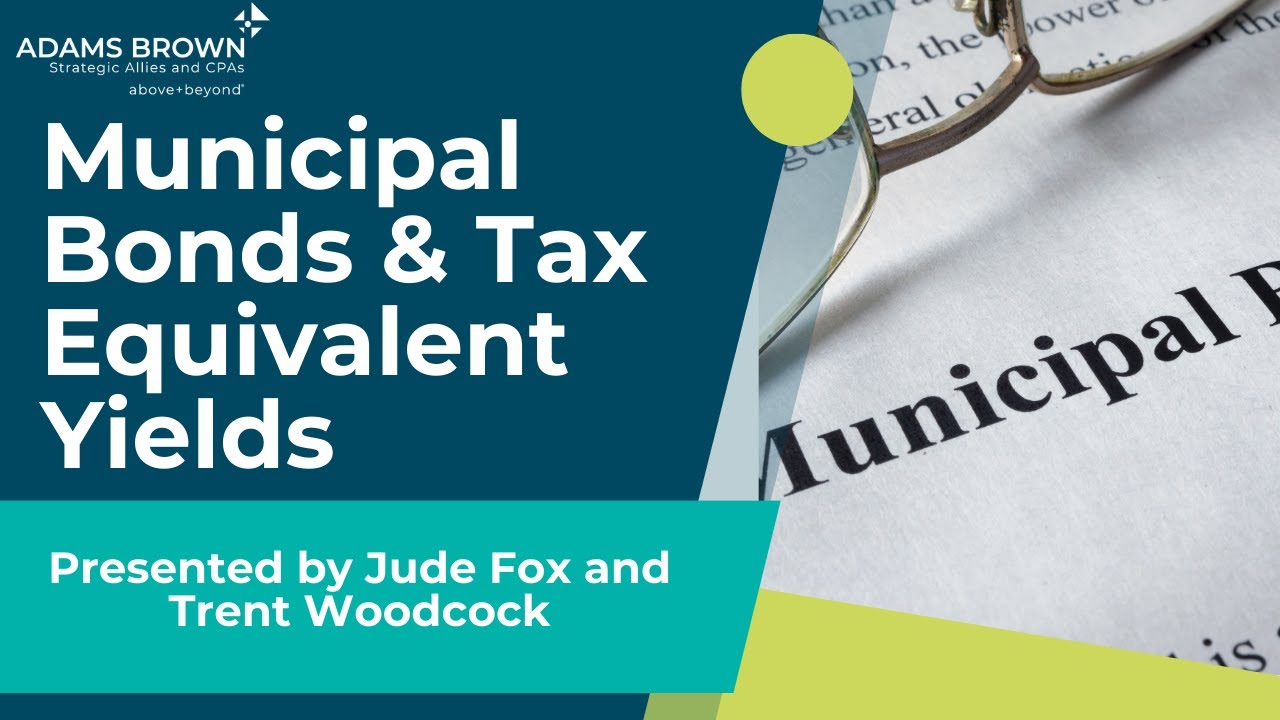Municipal Bonds & Tax Equivalent Yields
