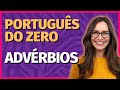 🟣 ADVÉRBIOS | Aula de Português para concursos, vestibulares, provas, ENEM