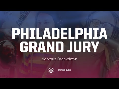 Philadelphia Grand Jury - Nervous Breakdown
