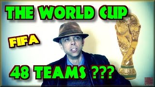 The World Cup - 48 Teams ??? - RANT !