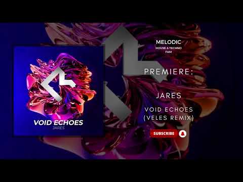 PREMIERE: Jares - Void Echoes (Veles Remix) [Melodic Room]