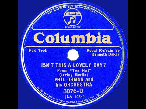 1935 Phil Ohman - Isn’t This A Lovely Day? (Kenny Baker, vocal)