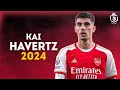Kai Havertz 2024 - Crazy Skills and Goals | HD