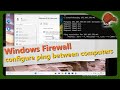Configure Ping Between Windows Computers And Windows Firewall ️