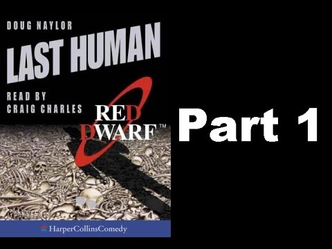 Last human - Part 1 - (Read by Craig Charles)
