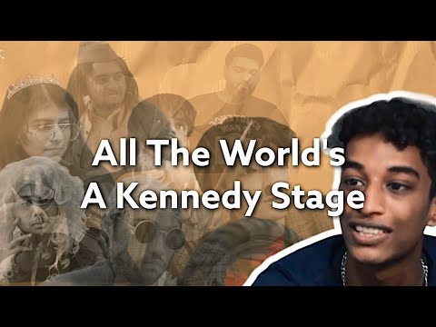 Nibras Patel All The World's A Kennedy Stage