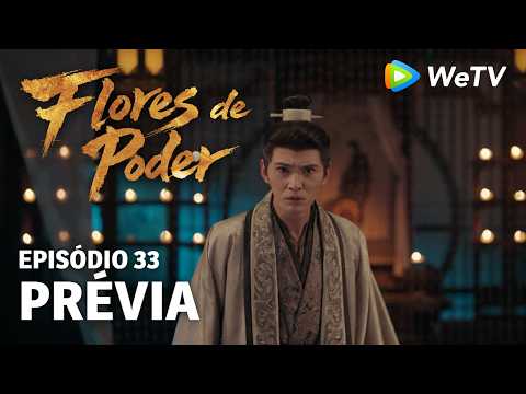 Prévia Episódio 33｜Flores do Poder (Blossoms of Power) | Meng Ziyi & He Yu | WeTV Portuguese