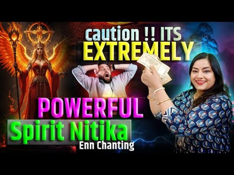 CAUTION !! Its Powerful SPIRIT NITIKA Enchanting for MONEY कर देगी धन से मालामाल