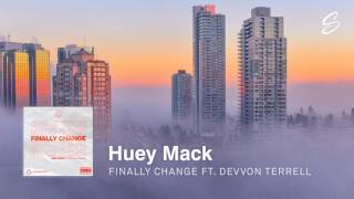 Huey Mack - Finally Change (ft. Devvon Terrell)