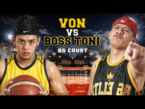 VON vs BOSS TONI | BG 1 VS 1 BASKETBALL (Episode 2)