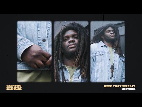 Mortimer - Keep That Fire Lit (Gratitude Riddim) - Visualizer