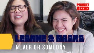 Never or Someday with Leanne and Naara | Pocket-Sized