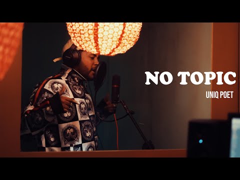 UNIQ POET - NO TOPIC (FREESTYLE SESSION)