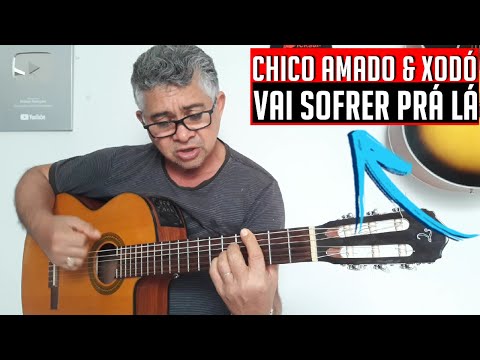 Vai Sofrer Pra Lá - Chico Amado e Xodó