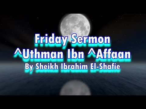 Uthman Ibn Affan - Sheikh Ibrahim El-Shafie