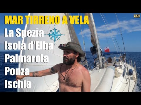 TRAVERSATA DEL MAR TIRRENO ⛵LA SPEZIA ISOLA D'ELBA PONZA PALMAROLA ISCHIA in barca a vela 400 miglia