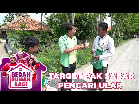 Target Pak Sabar Seorang Pencari Ular - Bedah Rumah Lagi