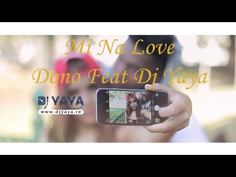 Dono Feat Dj Yaya - Mi Na Love - Avril 2015 - Clip Officiel