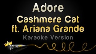 Cashmere Cat ft. Ariana Grande - Adore (Karaoke Version)