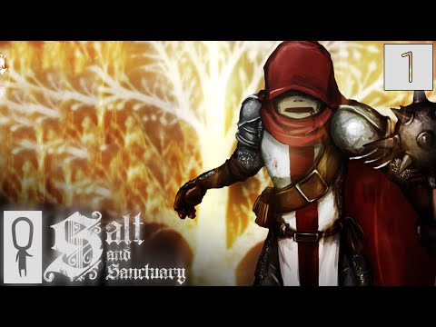 Salt and Sanctuary - Part 1 - 2D Dark Souls? - Let's Play - Salt and Sanctuary Gameplay Walkthrough