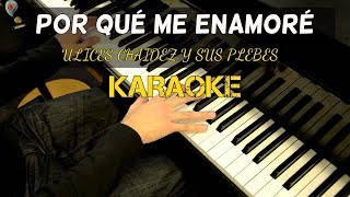 POR QUÉ ME ENAMORÉ - ULICES CHAIDEZ Y SUS PLEBES - KARAOKE ACUSTICO PIANO
