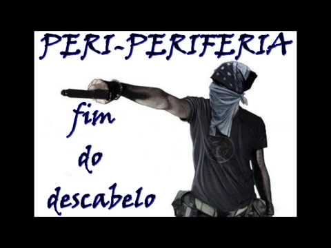 PERI-PERIFERIA - FIM DO DESCABELO