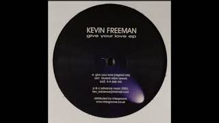 Kevin Freeman –  Give Your Love (Blurred Vision Rework)(Sonic Resistance Edit)