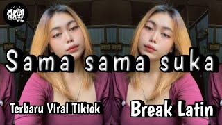 Download lagu MMBI REMIX - Sama Sama Suka ( Break Latin ) Viral Tiktok mp3