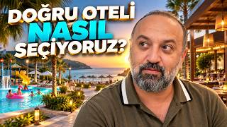 Tatil Deneyimine Göre Doğru Oteli Seçme Rehberi!