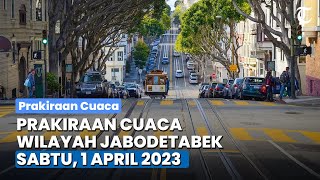 Prakiraan Cuaca Wilayah Jabodetabek Sabtu, 1 April 2023