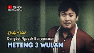 Download lagu Dedy Pitak ~ METENG TELUNG WULAN [ ] Lagu Ngapak Banyumasan @dpstudioprod mp3