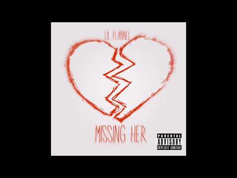 Lil Flannel- MISSING HER (prod. lucidbeatz) (official audio)