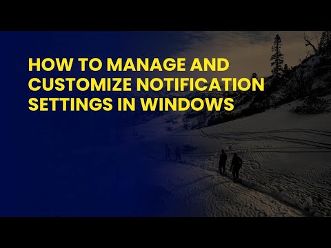 How to Manage and Customize Notification Settings in Windows