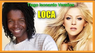 Shakira -Loca (Versão em português) Tiago leonardo Versões (GRAVAÇÃO ANTIGA)