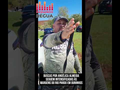 Buscas por Angélica Almeida seguem intensificadas às margens do Rio Pardo em Ourinhos