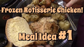 Frozen Rotisserie Chicken! Meal Idea #1