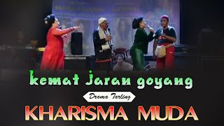Download lagu KEMAT JARAN GOYANG TARLING DRAMA YOUNG KHARISMA mp3
