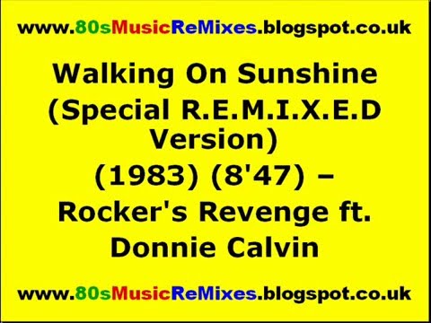 Walking On Sunshine (Special R.E.M.I.X.E.D Version) - Rocker's Revenge ft. Donnie Calvin