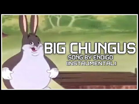 BIG CHUNGUS | Official Main Theme | Song by Endigo (Instrumental)