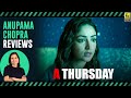 A Thursday | Bollywood Movie Review by Anupama Chopra | Yami Gautam | Film Companion